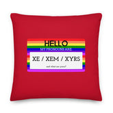 Hello My Pronouns Are Xe / Xem / Xyrs Pillow